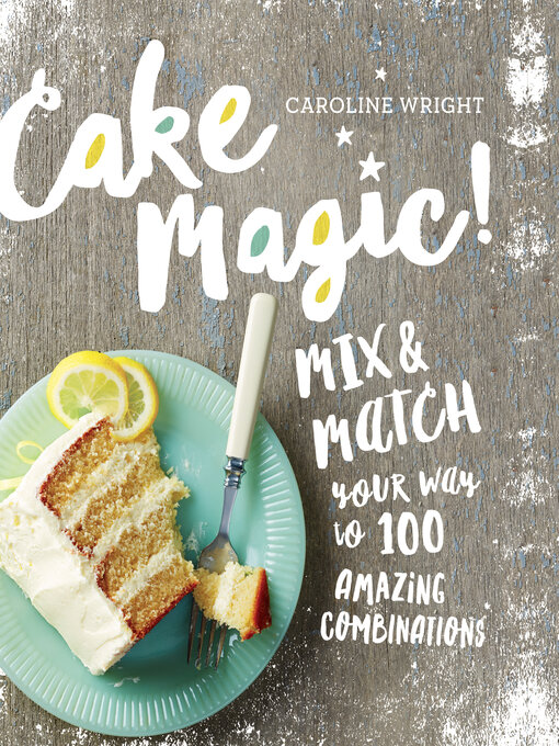 Title details for Cake Magic! by Caroline Wright - Available